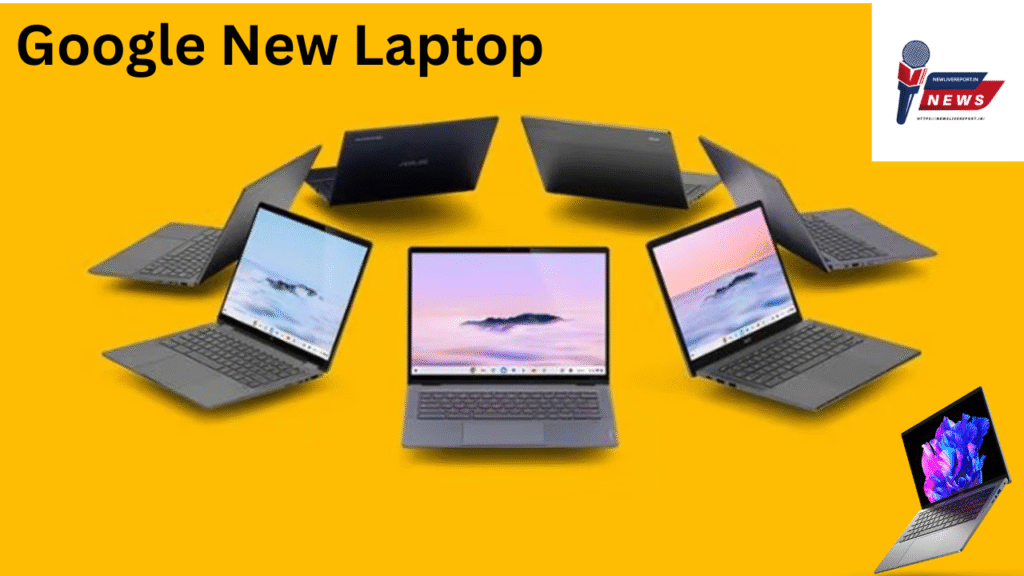 Google New Laptop